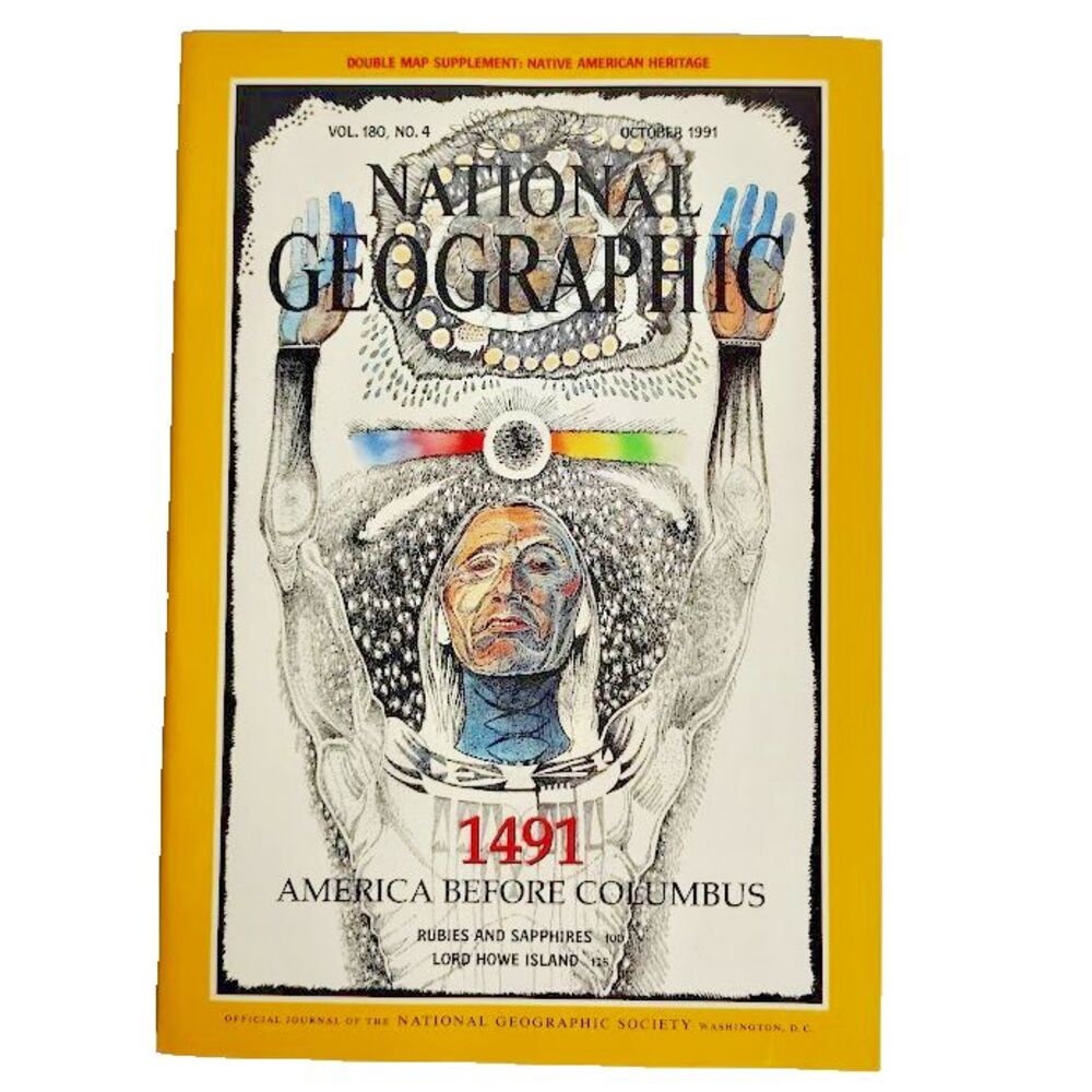 National Geographic 1491 American Before Columbus October 1991 V 180 N 4 No Map